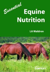 Essential Equine Nutrition  by LA Waldron