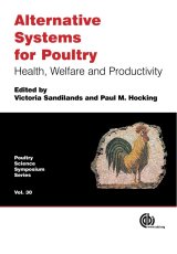 Alternative Systems for Poultry by V Sandilands, P Hocking,