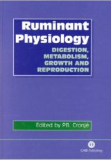 Ruminant Physiology: Digestion, Metabolism, Growth and Reproduction by Edited by P. Cronje