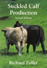 Suckled Calf Production Second Edition by Richard Fuller