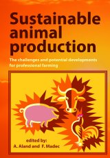 Sustainable Animal Production by edited by A. Aland and F. Madec