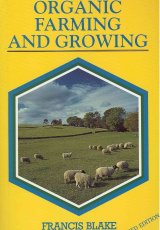 Organic Farming and Growing by Francis Blake