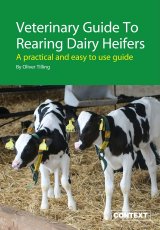 Veterinary Guide to Rearing Dairy Heifers by Oliver Tilling